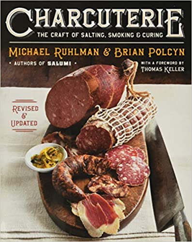 2. Charcuterie: The Craft of Salting, Smoking, and Curing, by Michael Ruhlman and Brian Polcyn