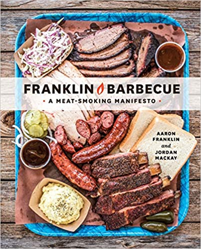 5. Franklin Barbecue: A Meat-Smoking Manifesto, by Aaron Franklin and Jordan Mackay