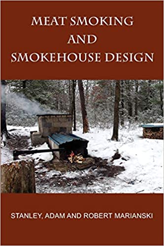4. Meat Smoking And Smokehouse Design, by Robert Marianski